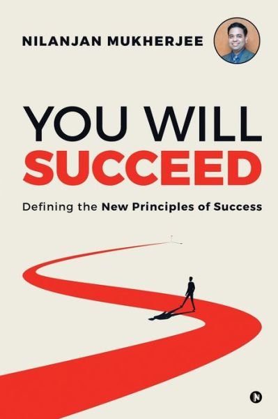 You Will Succeed - Nilanjan Mukherjee - Books - Notion Press - 9781648997518 - June 25, 2020