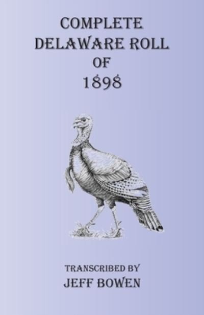 Cover for Jeff Bowen · Complete Delaware Roll of 1898 (Taschenbuch) (2020)
