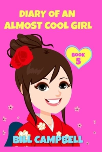 Cover for Bill Campbell · Diary of an Almost Cool Girl - Book 5 (Paperback Bog) (2020)