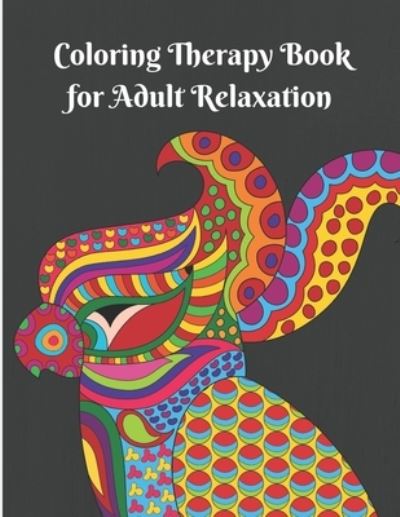 Cover for Asmaya Ashgard · Coloring Therapy Book for Adult Relaxation (Paperback Book) (2020)