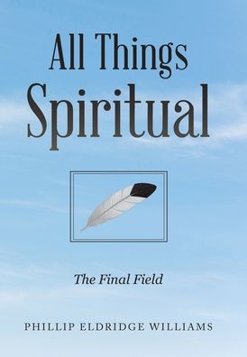 Cover for Author Solutions Inc · All Things Spiritual (Hardcover Book) (2022)