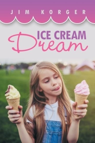 Cover for Jim Korger · Ice Cream Dream (Book) (2022)