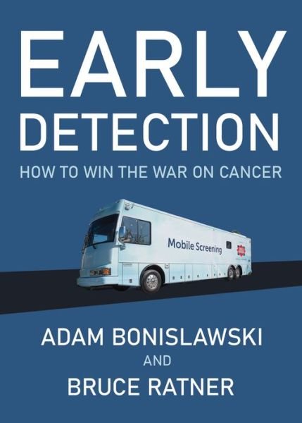 Bruce Ratner · Early Detection: How America Can Win the War on Cancer (Hardcover Book) (2024)