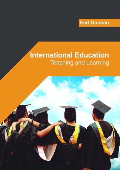 Cover for Earl Duncan · International Education: Teaching and Learning (Hardcover Book) (2018)