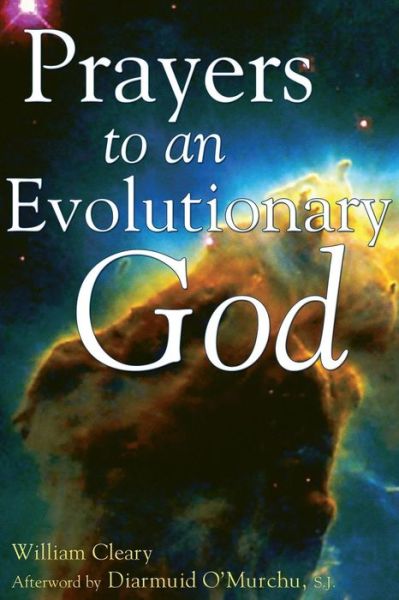 Prayers to an Evolutionary God - William Cleary - Books - Jewish Lights Publishing - 9781683365518 - May 13, 2004