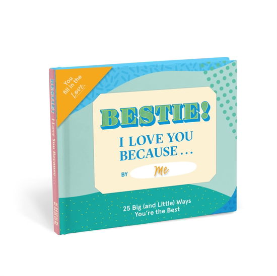 Cover for Knock Knock Youre My Bestie Because Fill in the Love FillintheBlan · Knock Knock Bestie I Love You Because … Book Fill in the Love Fill-in-the-Blank Book &amp; Gift Journal (Stationery)