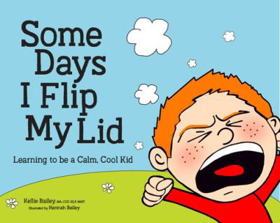 Cover for Kellie Bailey · Some Days I Flip My Lid (Gebundenes Buch) (2019)