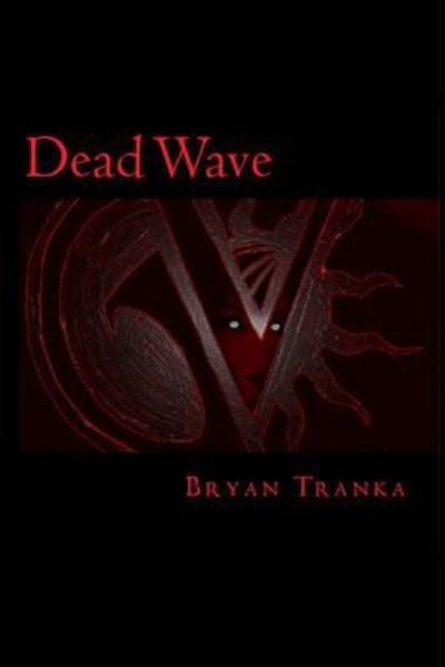 Cover for Bryan a Tranka · Dead Wave (Paperback Book) (2018)