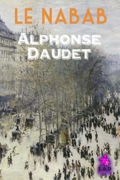 Cover for Alphonse Daudet · Le Nabab (Paperback Bog) (2018)