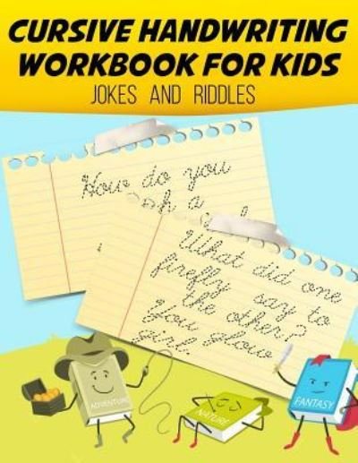 Cover for Sky Educational Press · Cursive Handwriting Workbook : Jokes and Riddle For Kids Cursive Handwriting Workbook For Kids and Teens (Paperback Bog) (2018)