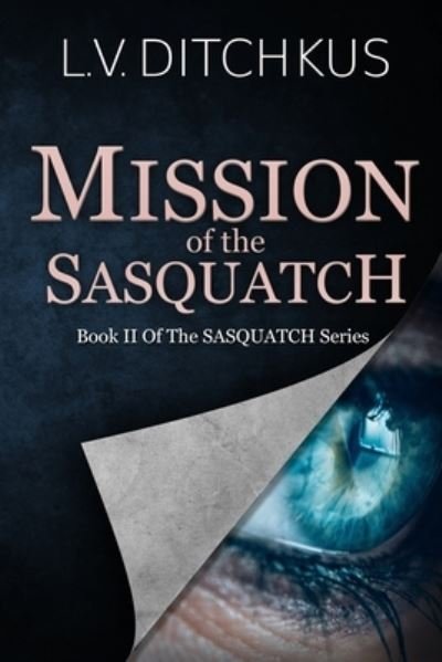 Cover for L V Ditchkus · Mission of the Sasquatch (Paperback Bog) (2020)