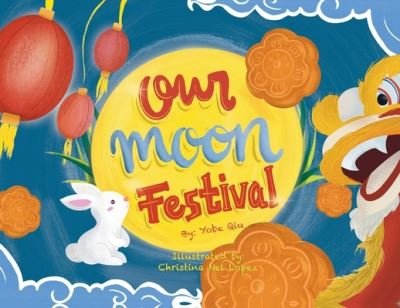 Cover for Yobe Qiu · Our Moon Festival (Pocketbok) (2020)