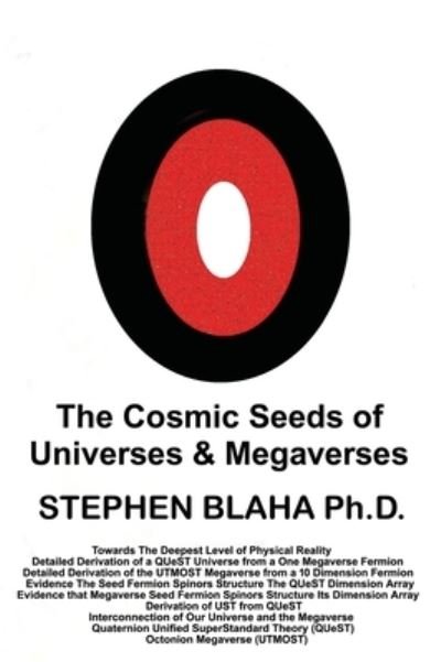 Cover for Stephen Blaha · The Cosmic Seeds of Universes and Megaverses (Hardcover Book) (2020)