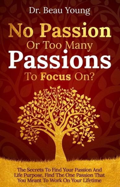 Cover for Beau Young · No Passion or Too Many Passions to Focus On? (Paperback Bog) (2020)