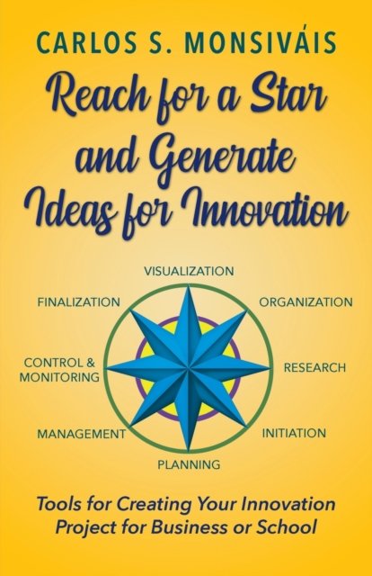 Cover for Carlos Monsivais · Reach for a Star and Generate Ideas for Innovation (Paperback Bog) (2021)