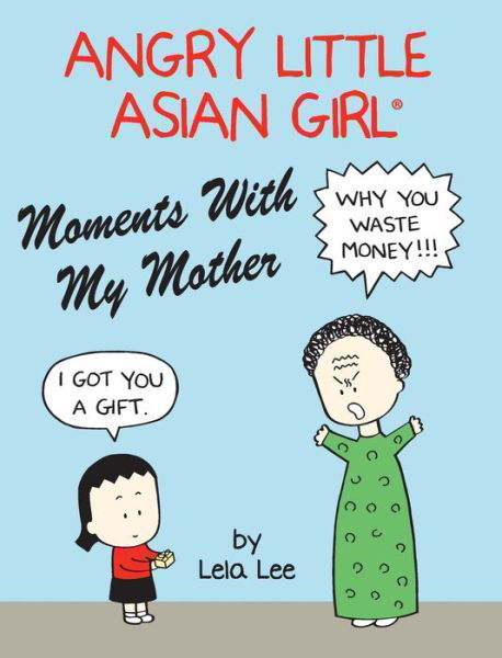 Cover for Lela Lee · Angry Little Asian Girl Moments With My Mother (Innbunden bok) (2022)