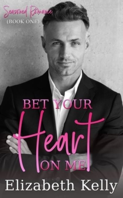 Cover for Elizabeth Kelly · Bet Your Heart on Me (Bok) (2023)