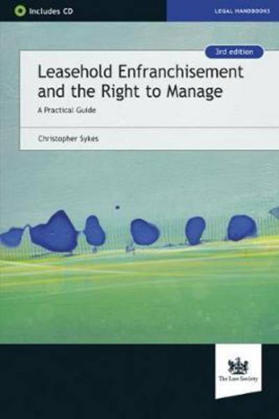 Cover for Christopher Sykes · Leasehold Enfranchisement and the Right to Manage: A Practical Guide (Book) [3 Revised edition] (2016)