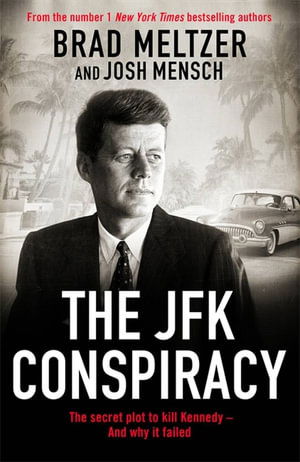 Cover for Brad Meltzer · The JFK Conspiracy: The Secret Plot to Kill Kennedy, And Why It Failed (Paperback Book) (2025)