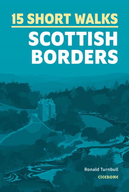 Cover for Ronald Turnbull · 15 Short Walks in the Scottish Borders (Paperback Book) (2025)