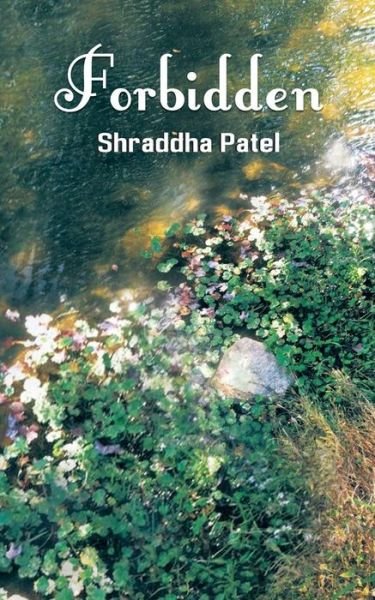 Forbidden - Shraddha Patel - Książki - Austin Macauley Publishers - 9781788488518 - 31 maja 2019