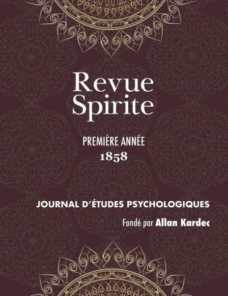Cover for Allan Kardec · Revue Spirite (Ann e 1858 - Premi re Ann e) (Taschenbuch) (2018)