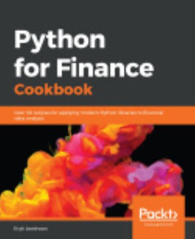 Python for Finance Cookbook: Over 50 recipes for applying modern Python libraries to financial data analysis - Eryk Lewinson - Livros - Packt Publishing Limited - 9781789618518 - 31 de janeiro de 2020