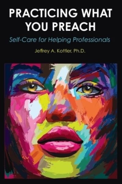 Cover for Jeffrey A Kottler · Practicing What You Preach (Hardcover Book) (2020)