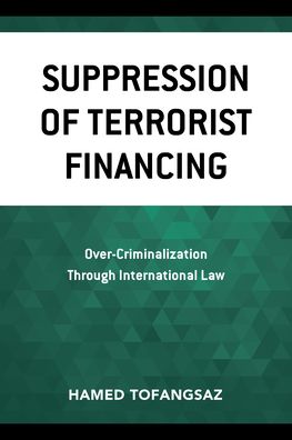 Cover for Hamed Tofangsaz · Suppression Of Terrorist Financing: Over-Criminalization Through International Law (Paperback Book) (2021)