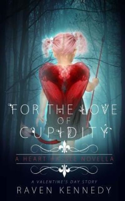 Cover for Raven Kennedy · For the Love of Cupidity (Paperback Book) (2019)