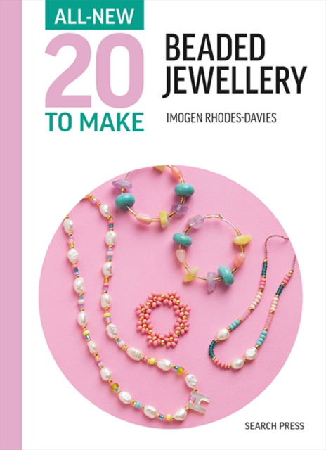 Cover for Imogen Rhodes-Davies · All-New Twenty to Make: Beaded Jewellery - All-New Twenty to Make (Hardcover bog) (2025)