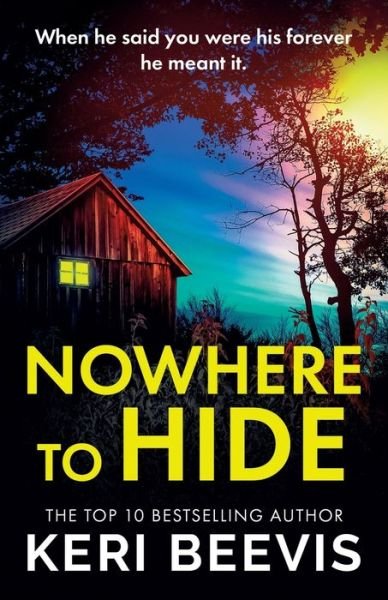 Cover for Keri Beevis · Nowhere to Hide: A BRAND NEW completely gripping psychological thriller from TOP 10 BESTSELLER Keri Beevis for 2024 (Paperback Book) (2024)