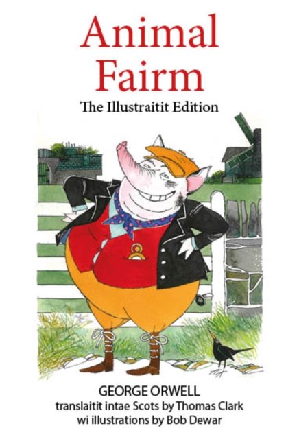 Cover for George Orwell · Animal Fairm [Animal Farm in Scots]: Illustratit Edition (Hardcover Book) (2023)