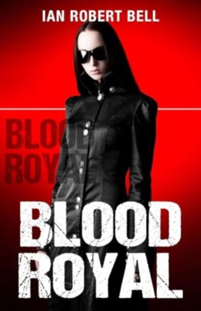 Cover for Ian Robert Bell · Blood Royal (Paperback Book) (2023)