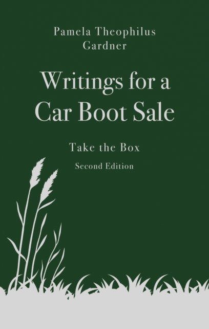 Cover for Pamela Theophilus Gardner · Writings for a Car Boot Sale: Take the Box (Paperback Book) (2025)