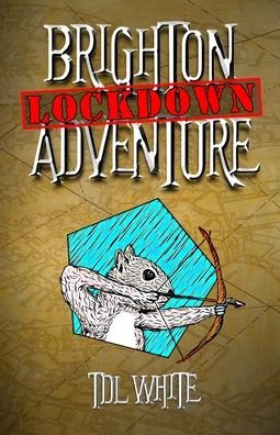 Cover for Tdl White · Brighton Lockdown Adventure (Paperback Book) (2020)