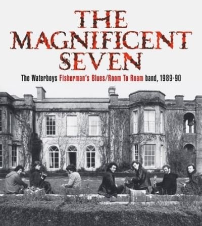 Cover for Mike Scott · The Magnificent Seven: The Waterboys Fisherman's Blues / Room to Roam Band, 1989-90 (Inbunden Bok) (2021)