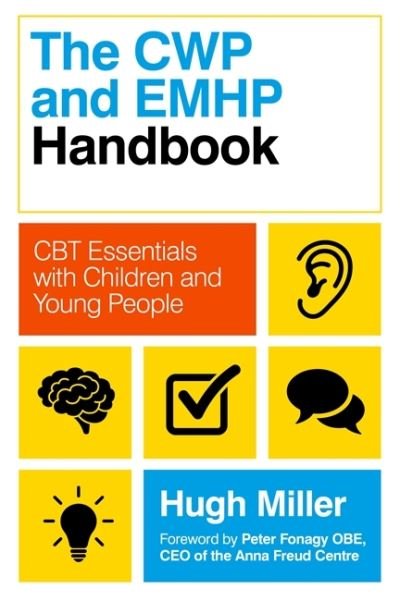 Cover for Hugh Miller · The CWP and EMHP Handbook: CBT Essentials with Children and Young People (Pocketbok) (2022)