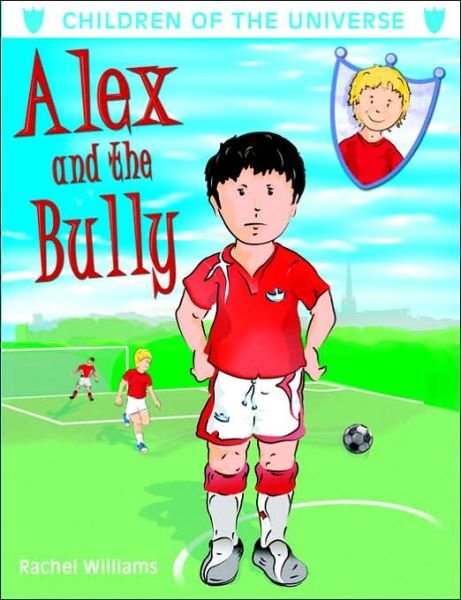 Alex and the Bully - Rachel Williams - Livros - New Generation Publishing - 9781844016518 - 17 de julho de 2006