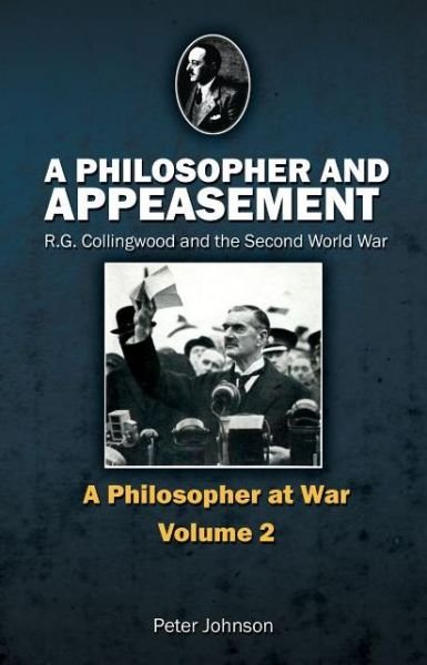 Cover for Peter Johnson · A Philosopher and Appeasement: R.G. Collingwood and the Second World War (Taschenbuch) (2013)