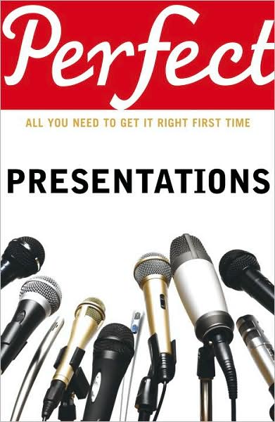 Perfect Presentations - Andrew Leigh - Books - Cornerstone - 9781847945518 - March 5, 2009