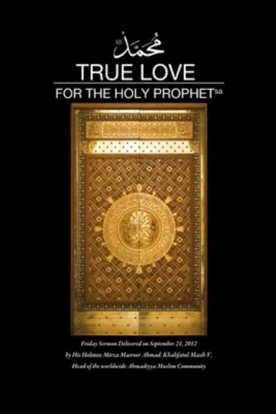 Cover for Mirza Masroor Ahmad · True Love for The holy Prophet (Paperback Book) (2021)