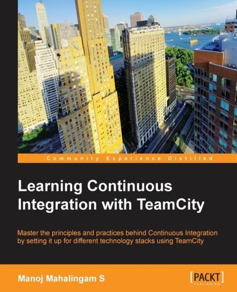Cover for Manoj Mahalingam S · Learning Continuous Integration with TeamCity (Paperback Book) (2014)