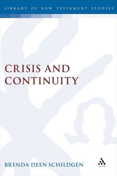 Cover for Brenda Deen Schildgen · Crisis and Continuity: Time in the Gospel of Mark - Journal for the Study of the New Testament Supplement S. (Hardcover Book) (1998)