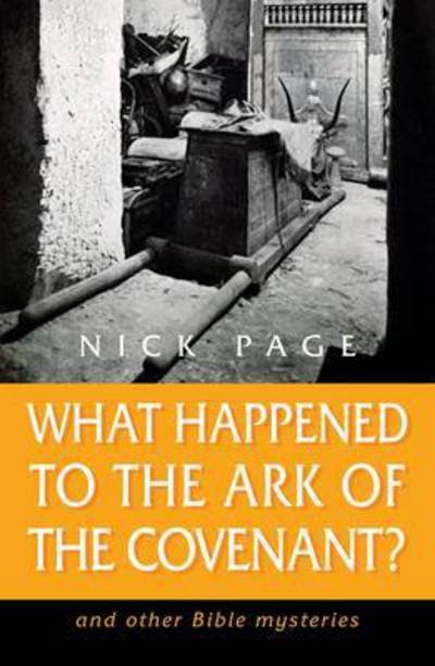 Cover for Nick Page · What Happened to the Ark of the Covenant?: And Other Bible Mysteries (Paperback Bog) (2007)