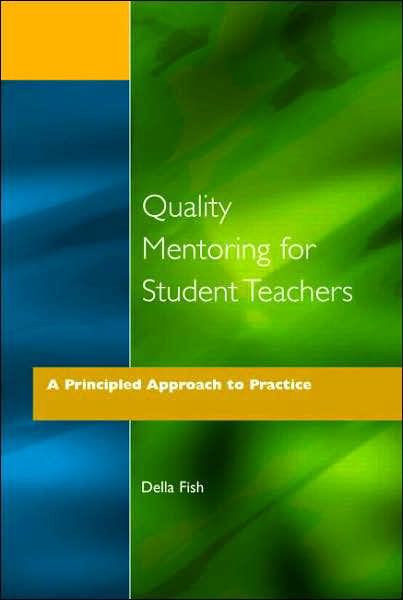 Cover for Della Fish · Quality Mentoring for Student Teachers: A Principled Approach to Practice (Paperback Book) (1995)