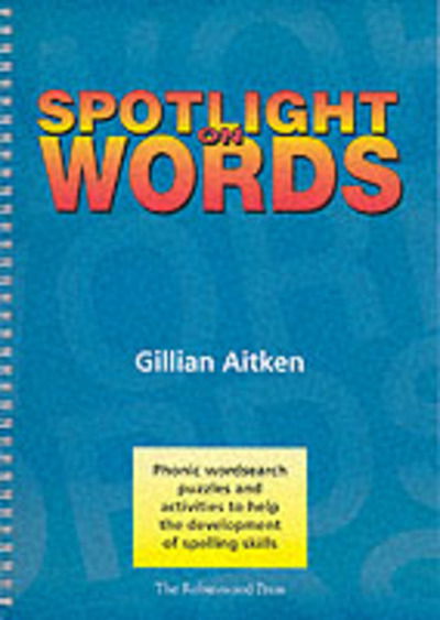 Cover for Gillian Aitken · Spotlight on Words Book 1: Phonic Wordsearch Puzzles and Activities to Help the Development of Spelling Skills - Spotlight on Words (Spiralbuch) (1994)