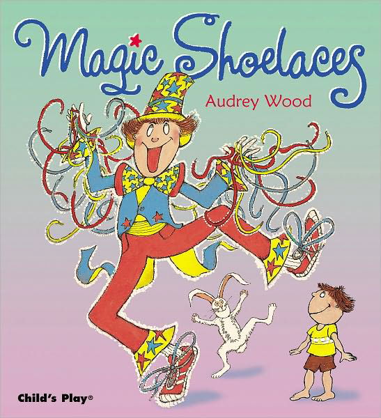 Cover for Audrey Wood · Magic Shoelaces - Child's Play Library (Taschenbuch) (2005)