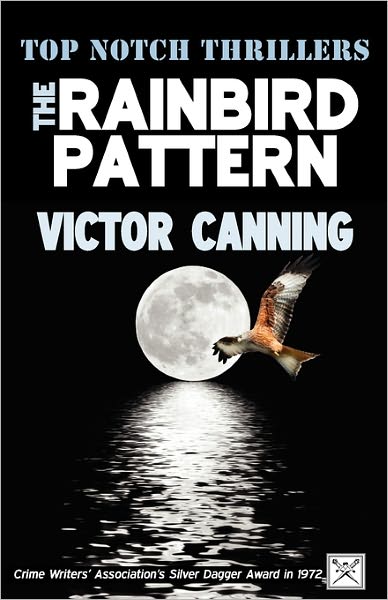 The Rainbird Pattern - Top Notch Thrillers - Victor Canning - Książki - Ostara Publishing - 9781906288518 - 25 listopada 2010