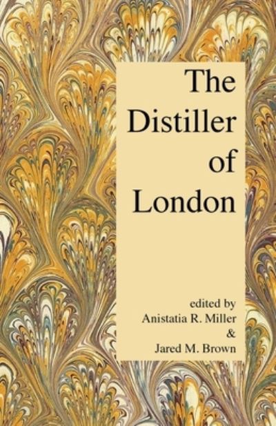 Cover for Anistatia R Miller · The Distiller of London (Paperback Book) (2020)